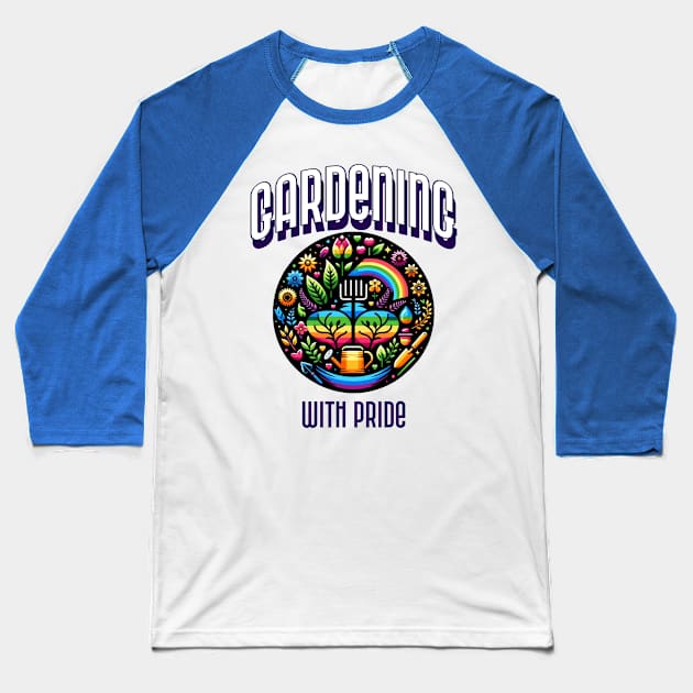 GARDENING WITH PRIDE LGBTQ Gardening Baseball T-Shirt by BICAMERAL